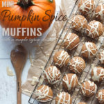 Mini Pumpkin Spice Muffins with a Maple Syrup Drizzle